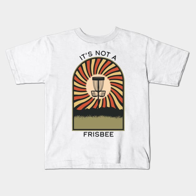 It's Not A Frisbee | Disc Golf Vintage Retro Arch Mountains Kids T-Shirt by KlehmInTime